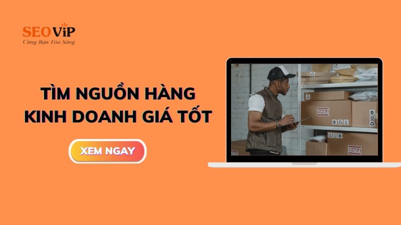 Tìm nguồn hàng sỉ kinh doanh